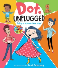 Book Cover for Dot Unplugged by Randi Zuckerberg