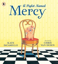Book Cover for A Piglet Named Mercy by Kate DiCamillo