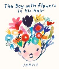 Book Cover for The Boy With Flowers in His Hair by Jarvis