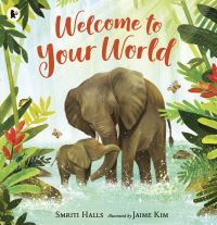 Book Cover for Welcome to Your World by Smriti PrasadamHalls