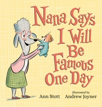 Book Cover for Nana Says I Will Be Famous One Day by Ann Stott