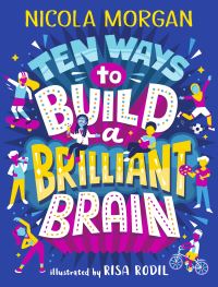 Book Cover for Ten Ways to Build a Brilliant Brain by Nicola Morgan