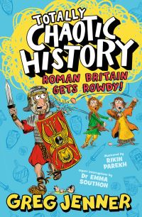 Book Cover for Roman Britain Gets Rowdy! by Greg Jenner, Emma Southon