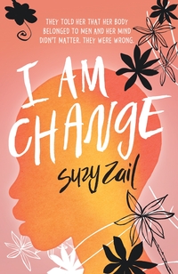 Book Cover for I Am Change by Suzy Zail