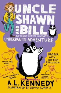 Book Cover for Uncle Shawn and Bill and the Great Big Purple Underwater Underpants Adventure by A L Kennedy