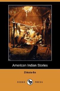 Book Cover for American Indian Stories (Dodo Press) by ZitkalaSa