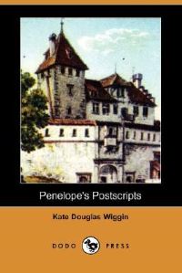 Book Cover for Penelope's Postscripts (Dodo Press) by Kate Douglas Wiggin