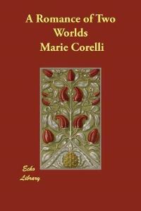 Book Cover for A Romance of Two Worlds by Marie Corelli