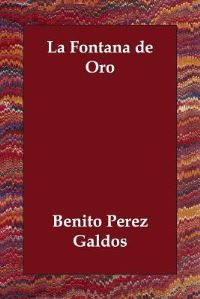 Book Cover for La Fontana De Oro by Professor Benito Perez Galdos