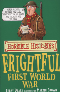 Book Cover for Frightful First World War by Terry Deary, Martin Brown