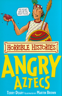 Book Cover for Angry Aztecs by Terry Deary, Martin Brown