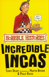 Book Cover for The Incredible Incas by Terry Deary, Philip Reeve
