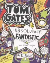 Book Cover for Tom Gates Is Absolutely Fantastic (At Some Things) by Liz Pichon