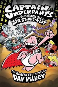 Book Cover for Captain Underpants and the Sensational Saga of Sir Stinks-A-Lot by Dav Pilkey