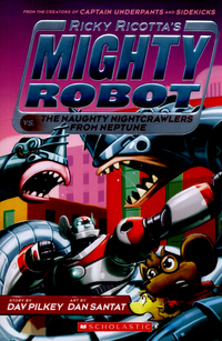 Book Cover for Ricky Ricotta's Mighty Robot Vs. The Naughty Nightcrawlers from Neptune by Dav Pilkey