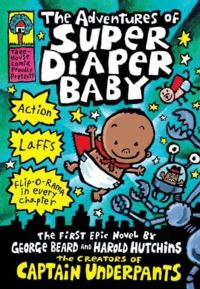 Book Cover for The Adventures of Super Diaper Baby by George Beard, Harold Hutchins, Dav Pilkey