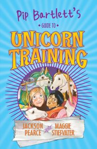 Book Cover for Pip Bartlett's Guide to Unicorn Training by Jackson Pearce, Maggie Stiefvater