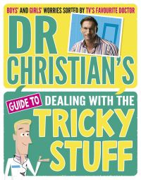 Book Cover for Dr Christian's Guide to Dealing With the Tricky Stuff by Christian Jessen