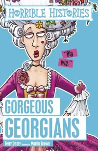 Book Cover for Gorgeous Georgians by Terry Deary