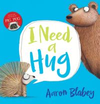 Book Cover for I Need a Hug by Aaron Blabey