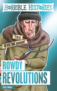 Book Cover for Rowdy Revolutions by Terry Deary