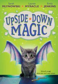 Book Cover for Upside Down Magic by Sarah Mlynowski, Lauren Myracle, Emily Jenkins