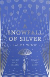 Book Cover for A Snowfall of Silver by Laura Wood