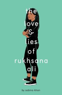 Book Cover for The Love and Lies of Rukhsana Ali by Sabina Khan