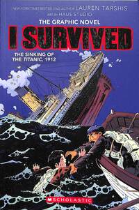 Book Cover for I Survived the Sinking of the Titanic, 1912 by Georgia Ball, Lara Lee, Lauren Tarshis