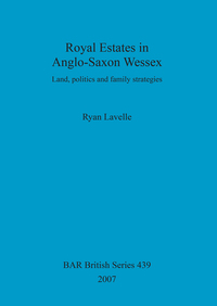 Book Cover for Royal Estates in Anglo-Saxon Wessex by Ryan Lavelle