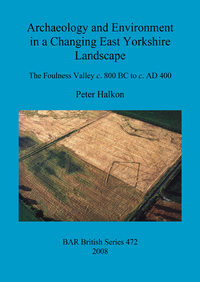 Book Cover for Archaeology and Environment in a Changing East Yorkshire Landscape by Peter Halkon