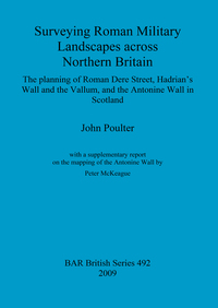 Book Cover for Surveying Roman Military Landscapes Across Northern Britain by J S Poulter, Peter McKeague, Historic Scotland
