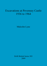 Book Cover for Excavations at Pevensey Castle, 1936 to 1964 by M A B Lyne