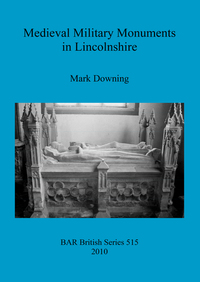 Book Cover for Medieval Military Monuments in Lincolnshire by Mark Downing