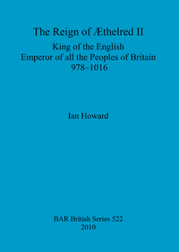 Book Cover for The Reign of Æthelred II, King of the English, Emperor of All the Peoples of Britain, 978-1016 by Ian Howard