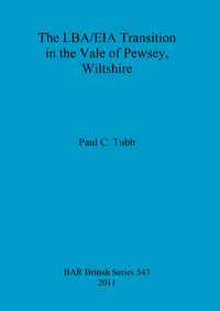 Book Cover for The LBA/EIA Transition in the Vale of Pewsey, Wiltshire by Paul C Tubb