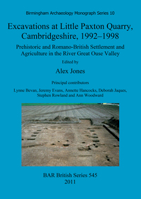 Book Cover for Excavations at Little Paxton Quarry, Cambridgeshire, 1992-1998 by A E Jones, Lynne Bevan, University of Birmingham