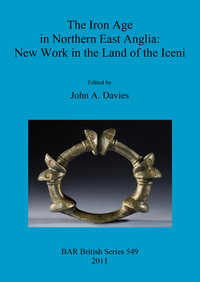 Book Cover for The Iron Age in Northern East Anglia by John A Davies