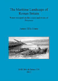 Book Cover for The Maritime Landscape of Roman Britain by James Ellis Jones