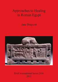 Book Cover for Approaches to Healing in Roman Egypt by Jane Draycott