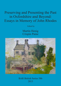 Book Cover for Preserving and Presenting the Past in Oxfordshire and Beyond by Martin Henig, Crispin Paine, John G Rhodes