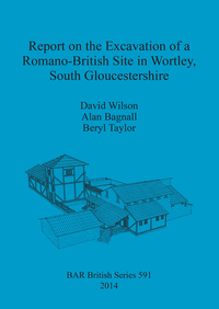 Book Cover for Report on the Excavation of a Romano-British Site in Wortley, South Gloucestershire by D Wilson, Alan Bagnall, Beryl Taylor