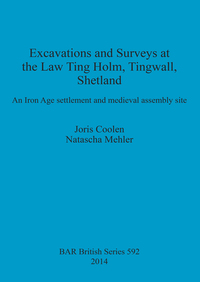 Book Cover for Excavations and Surveys at the Law Ting Holm, Tingwall, Shetland by Joris Coolen, Natascha Mehler
