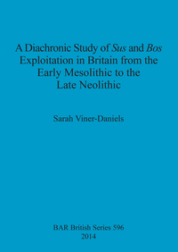 Book Cover for A Diachronic Study of Sus and Bos Exploitation in Britain from the Early Mesolithic to the Late Neolithic by Sarah VinerDaniels