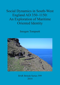 Book Cover for Social Dynamics in South-West England AD 350-1150 by Imogen Tompsett