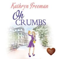 Book Cover for Oh Crumbs by Kathryn Freeman