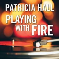 Book Cover for Playing With Fire by Patricia Hall