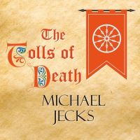 Book Cover for The Tolls of Death by Michael Jecks