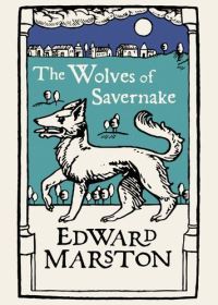 Book Cover for The Wolves of Savernake by Edward Marston