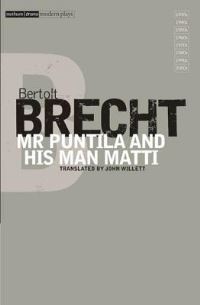 Book Cover for Mr Puntila and His Man Matti by Bertolt Brecht, John Willett, Ralph Manheim